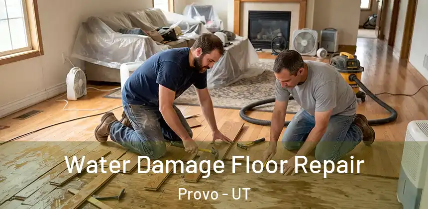 Water Damage Floor Repair Provo - UT